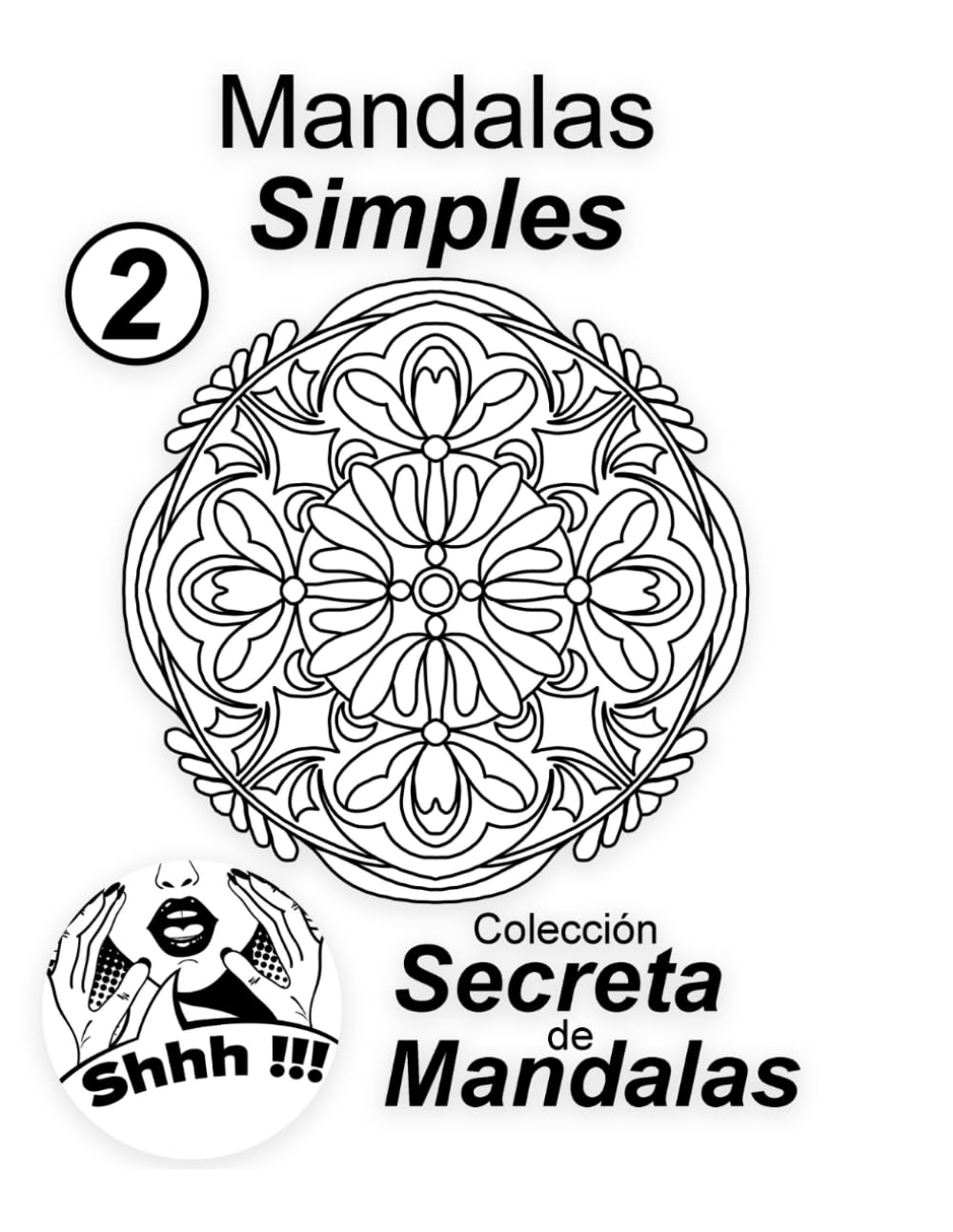 Mandalas Simples Vol 2: Colección Secreta de Mandalas, Libro de 25 mandalas fáciles para relajación, enfoque y diversión.