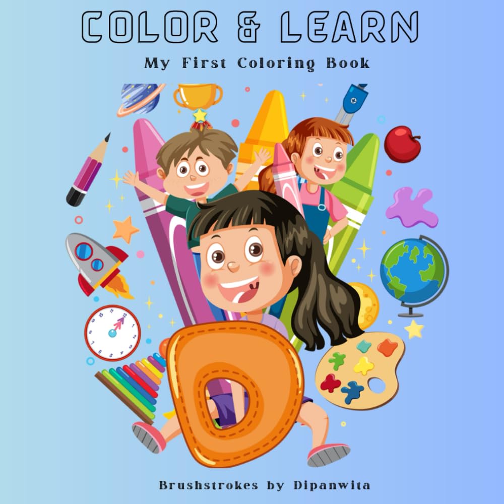 Color & Learn: My First Coloring Book: Animals, Birds, Fruits, Vehicles & More | An Easy Coloring Book for Toddlers Ages 2–5