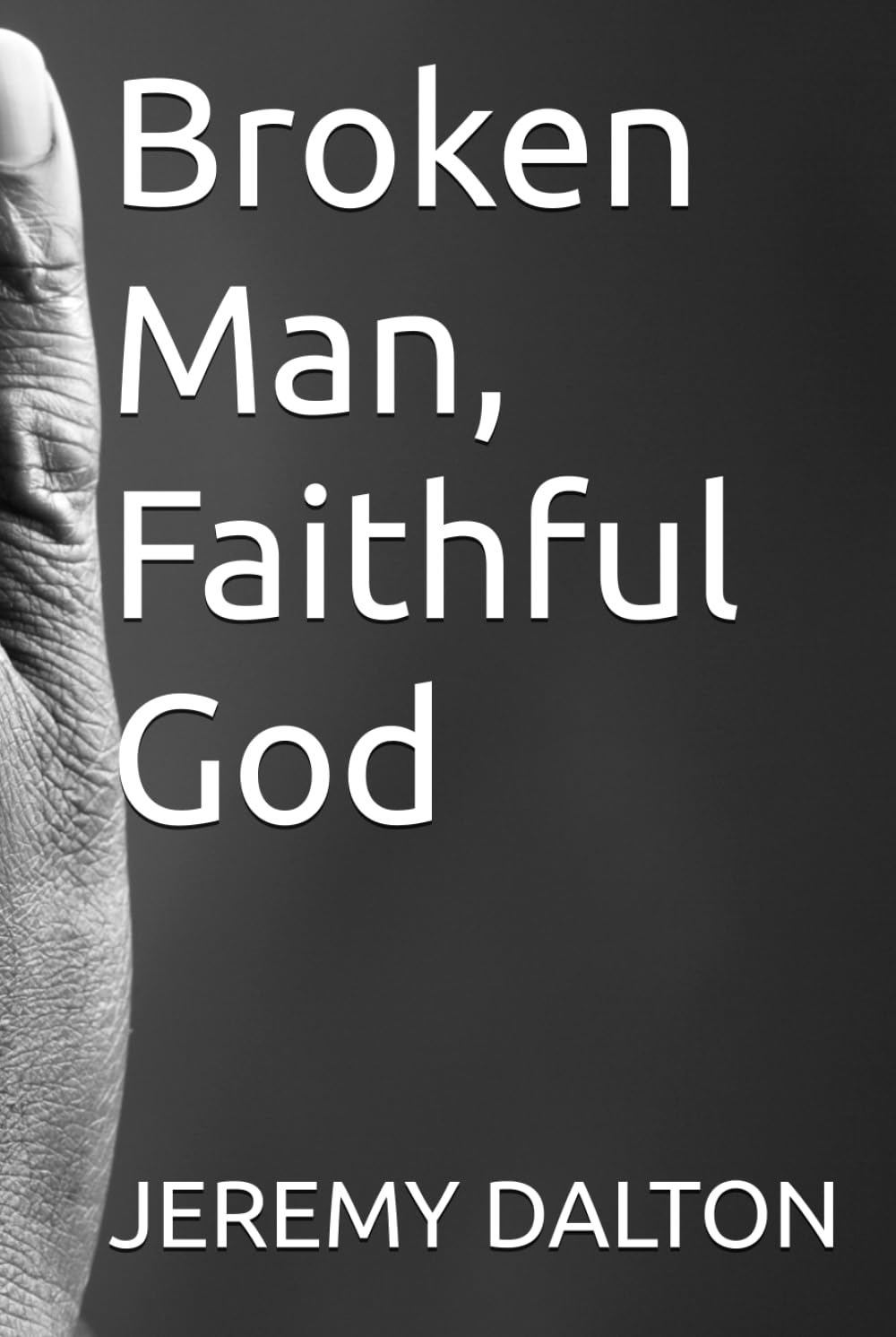 Broken Man, Faithful God