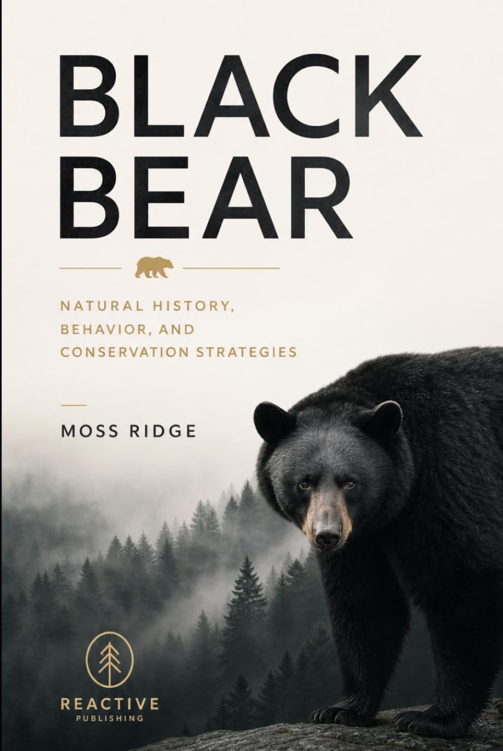 Black Bear: Natural History, Behavior, and Conservation Strategies: A Comprehensive Guide