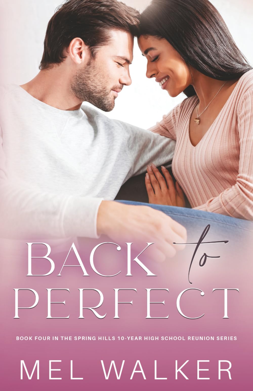 Back to Perfect: Book Four: Spring Hills 10 Year High School Reunion Series