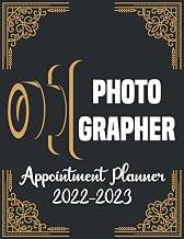 Photographer Appointment Planner 2022: Photography Business Planner Client Log Book advanced shooters Task Pre and Post Session Photoshoot Portrait Commercial Wedding Photographers