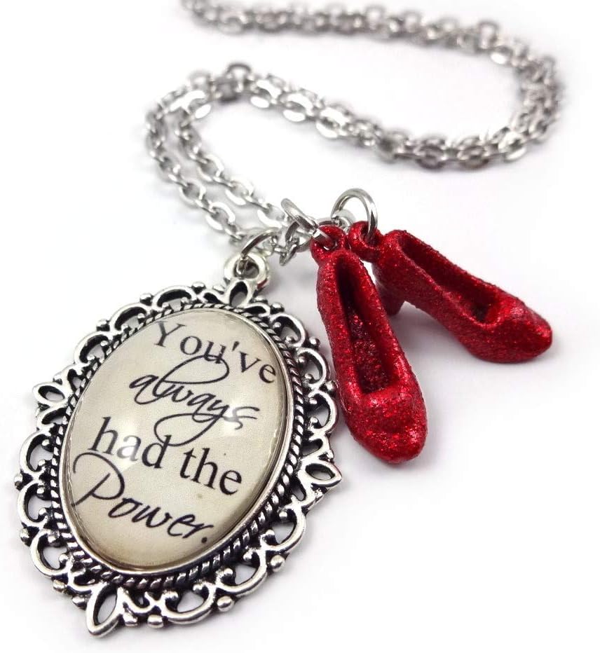 Wonderful Oz of Wizard Charm Necklace You’ve Always Had the Power and Dorothy's Ruby Red Slippers that Sparkle - Jewelry for Women