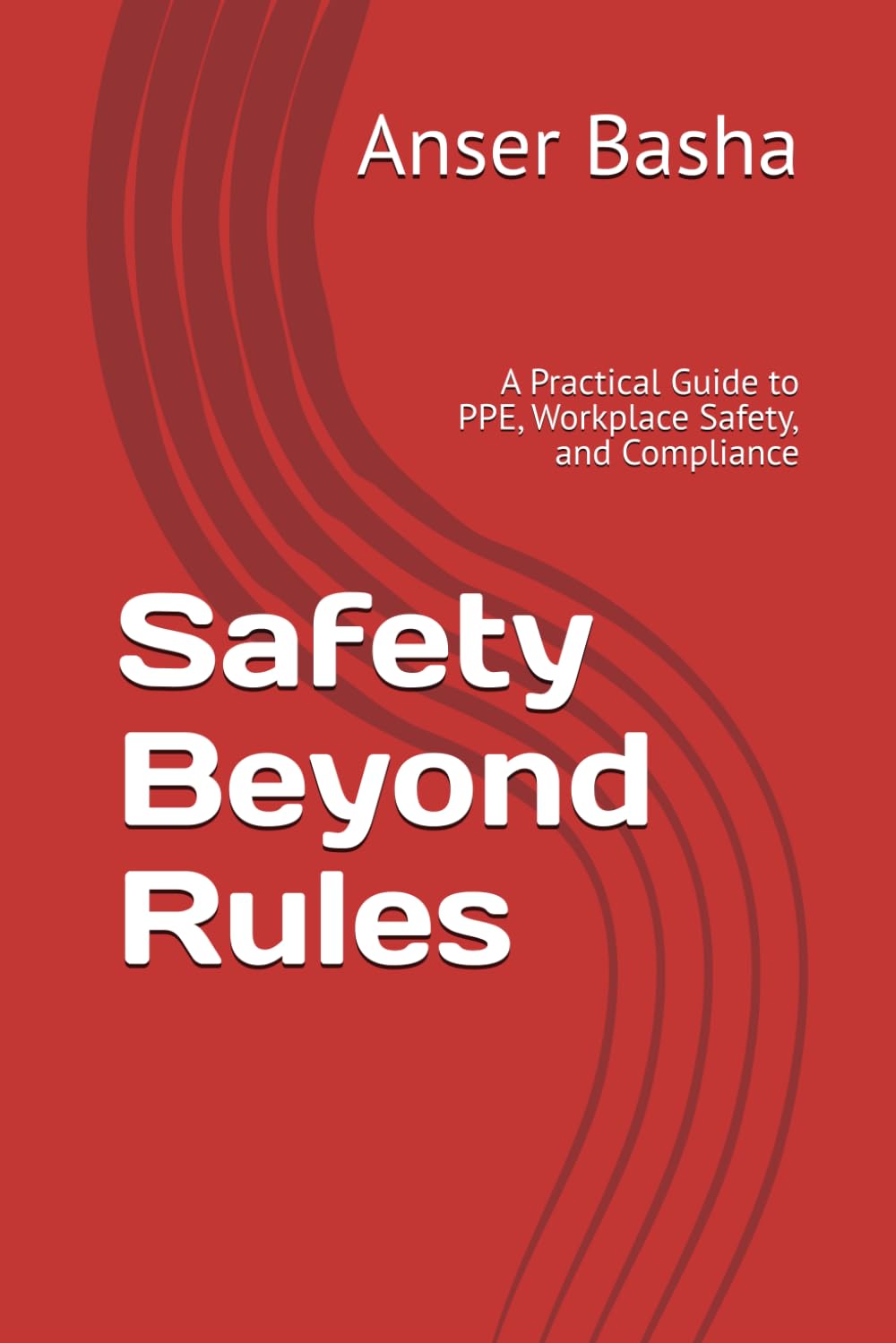 Safety Beyond Rules: A Practical Guide to PPE, Workplace Safety, and Compliance