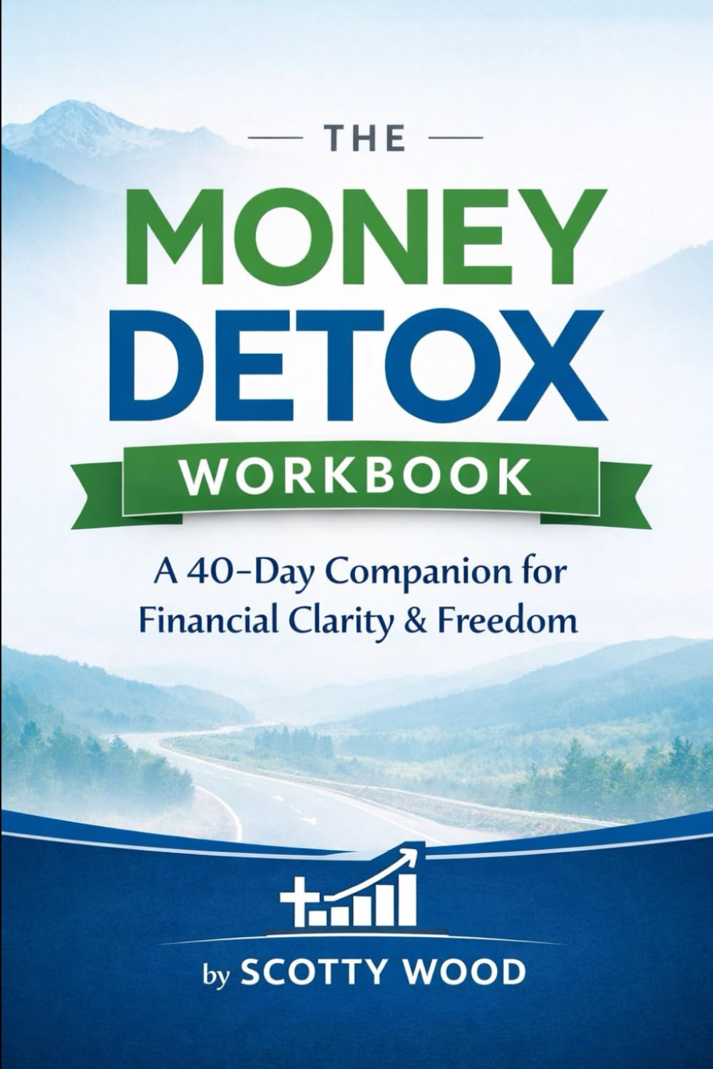 The Money Detox Workbook: A 40 Day Companion for Financial Clarity and Freedom