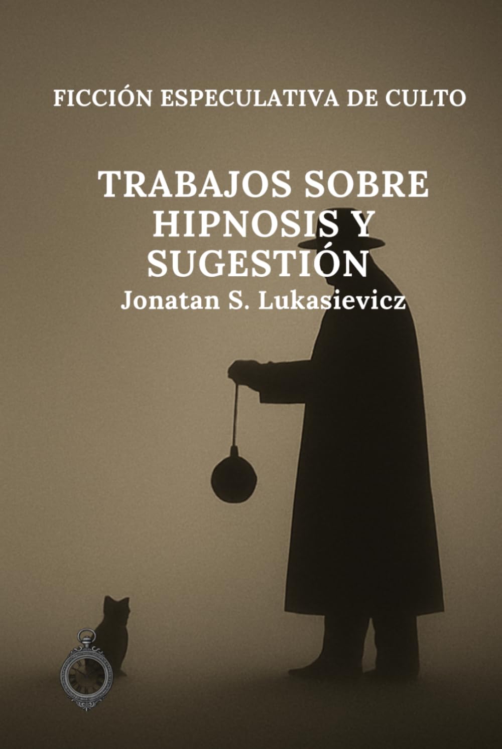 Trabajos sobre hipnosis y sugestión (FICCIÓN ESPECULATIVA DE CULTO)