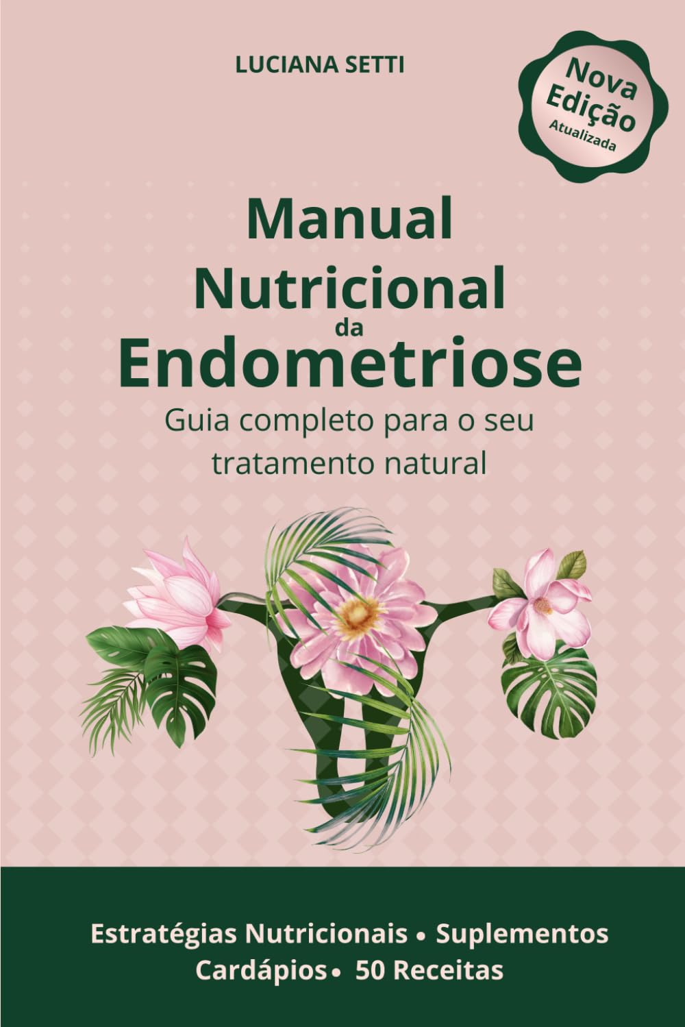 Manual Nutricional da Endometriose: Guia Completo para o seu Tratamento Natural