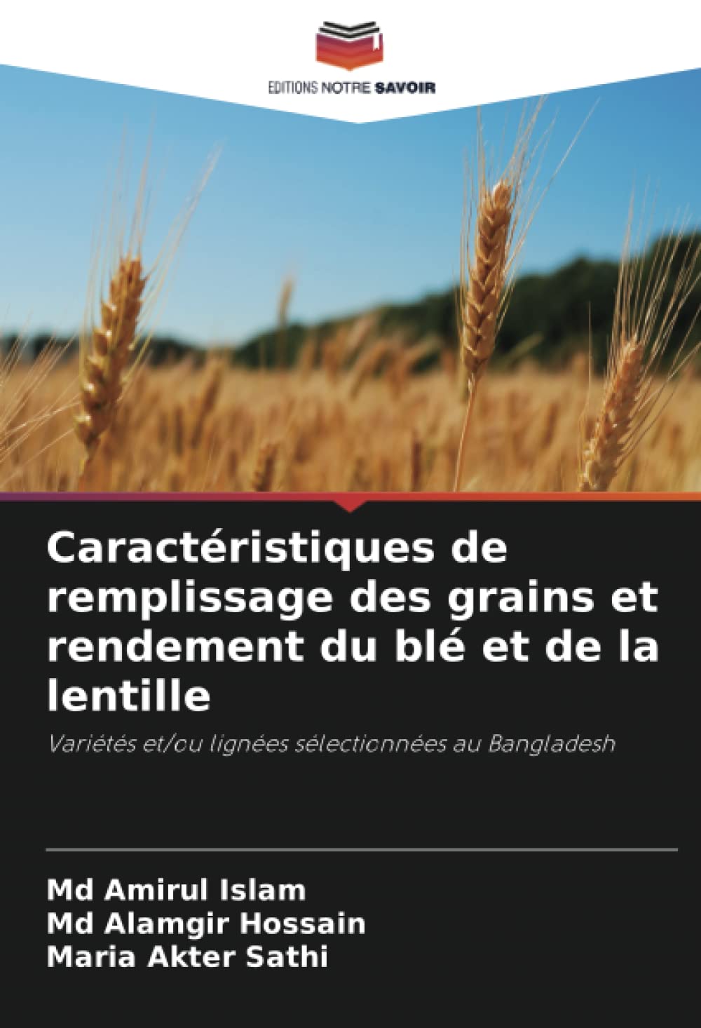 Caractéristiques de remplissage des grains et rendement du blé et de la lentille: Variétés et/ou lignées sélectionnées au Bangladesh