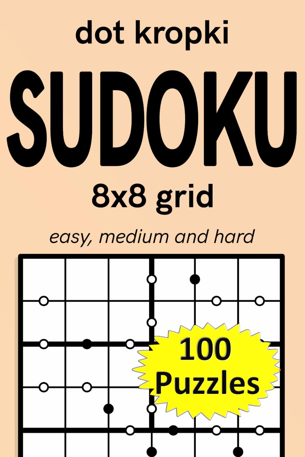 dot kropki Sudoku 8x8 grid easy, medium and hard 100 puzzles: variation Sudoku (dot kropki Sudoku puzzles)