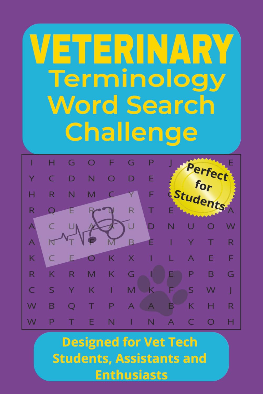 VETERINARY Terminology Word Search Challenge: A Fun & Educational Word Search Book for Vet Tech Students, Animal Lovers, and Professionals