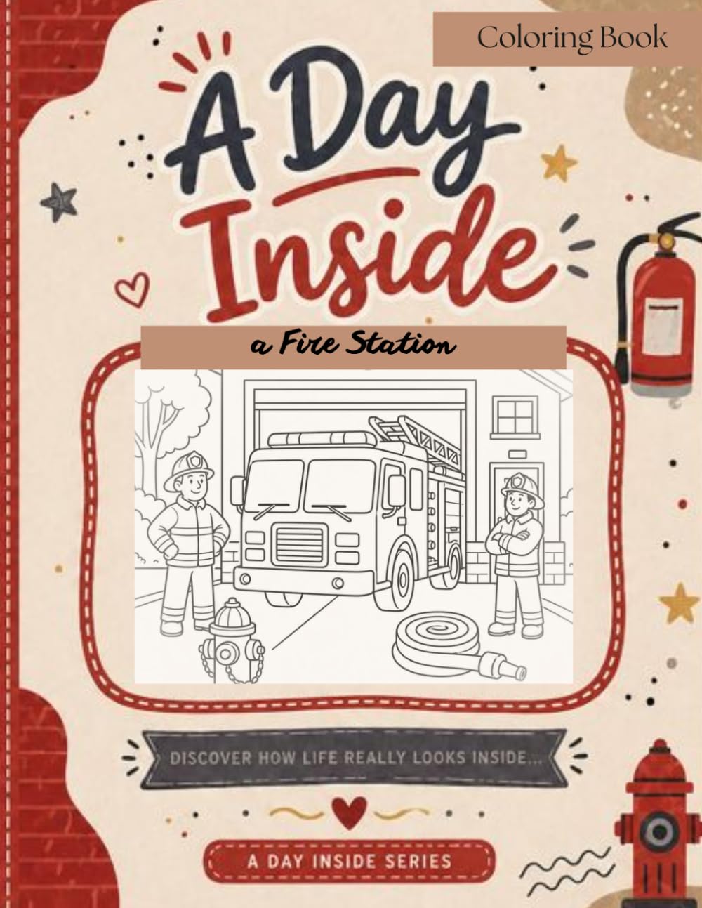 A Day Inside: a Fire Station (A Day Inside – Coloring Book Series)