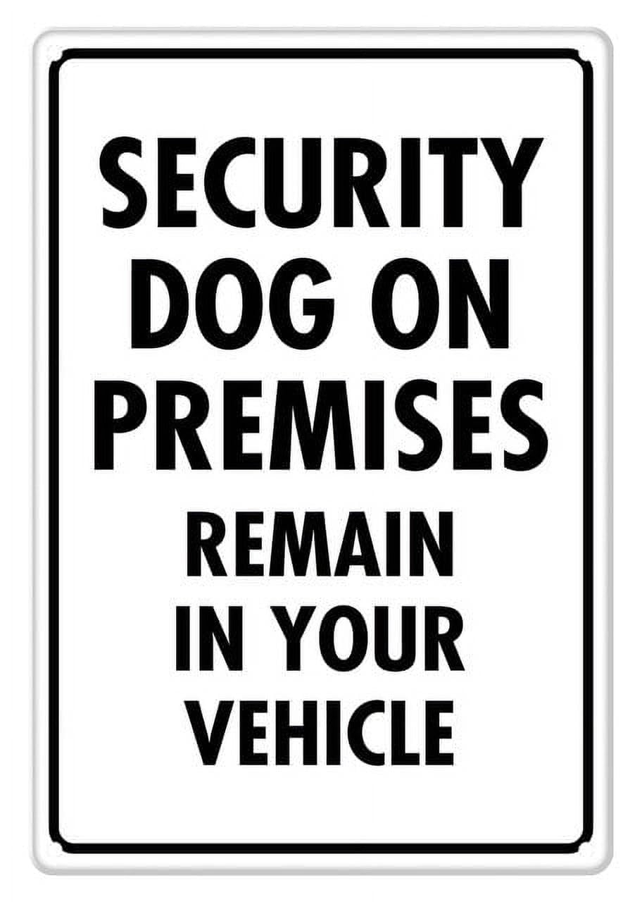 Security Dog On Premises - Remain In Your Vehicle Aluminum Tin Sign 12x8 inch For Homeowners, Property Managers - Home Kitchen Wall Decor