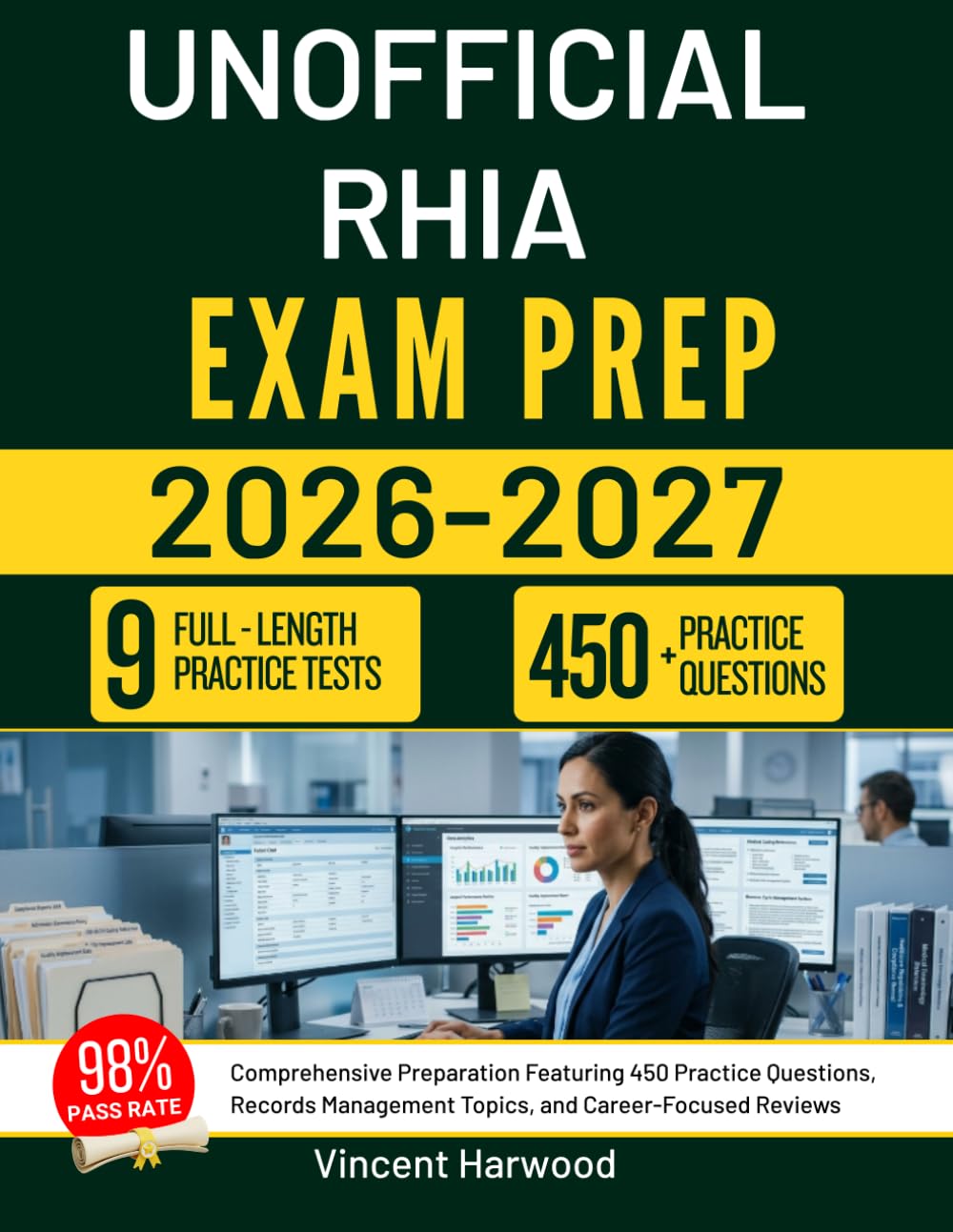 UNOFFICIAL RHIA EXAM PREP 2026-2027: Comprehensive Preparation Featuring 450 Practice Questions, Records Management Topics, and Career-Focused Reviews