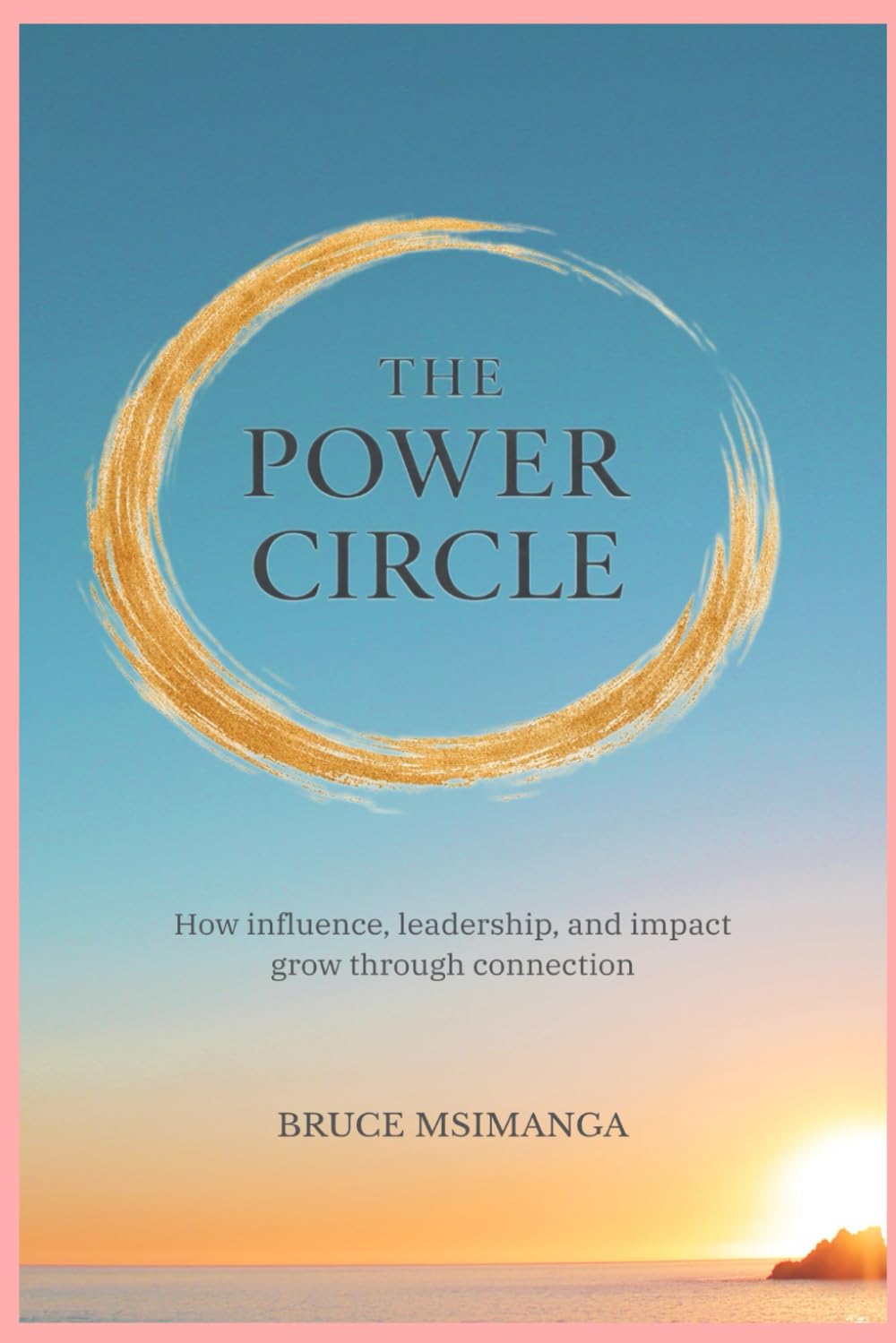 The Power Circle: A reflective guide to leadership, influence, and ethical power in a connected world.