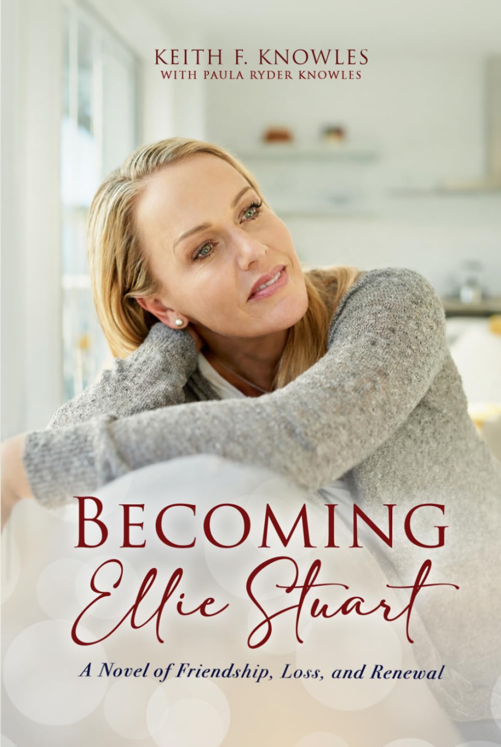Becoming Ellie Stuart: A Novel of Friendship, Loss, and Renewal