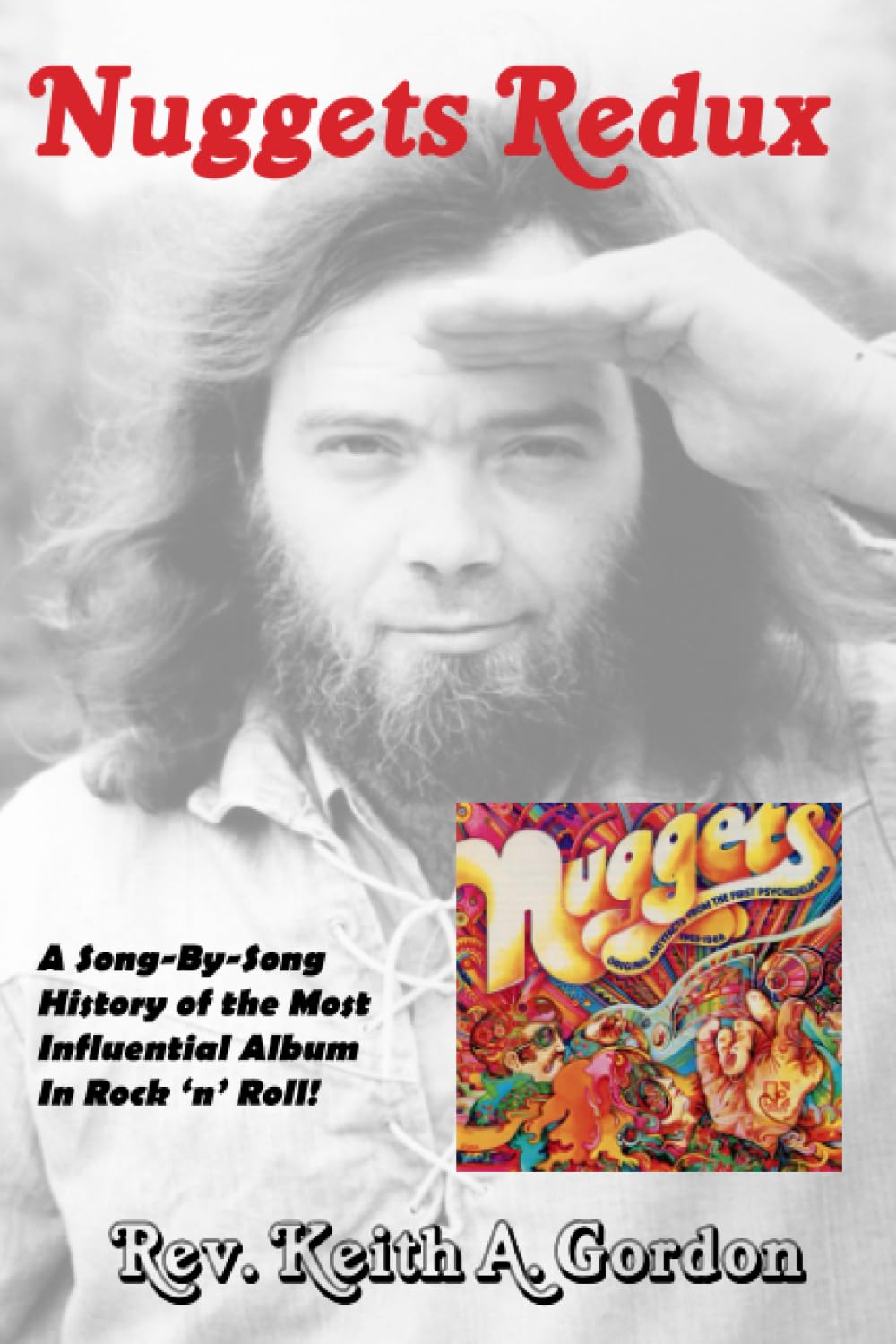 Nuggets Redux: A Song-By-Song History of the Most Influential Album In Rock 'n' Roll!