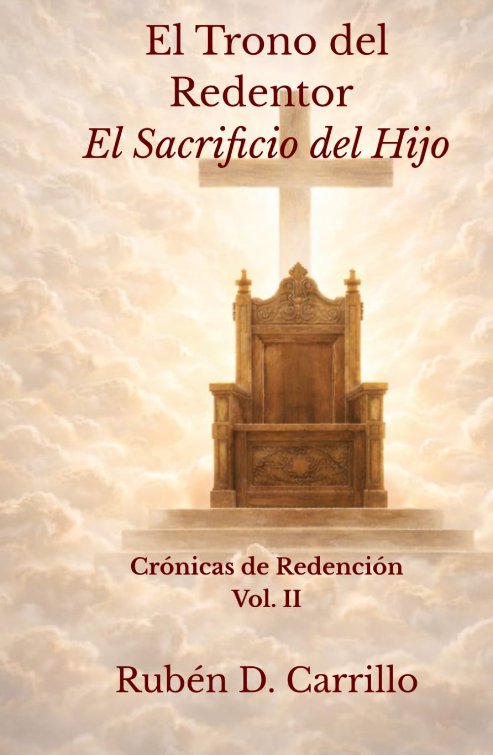 El Trono del Redentor: Crónicas de Redención - Volumen II: El Sacrificio del Hijo