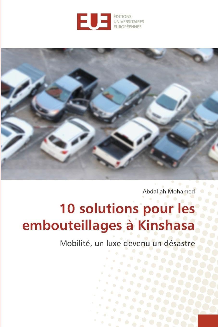 10 solutions pour les embouteillages à Kinshasa: Mobilité, un luxe devenu un désastre