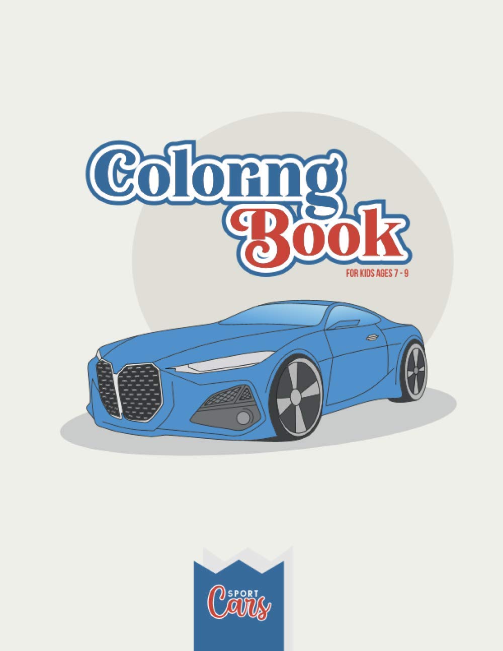 Coloring Book for Kids Ages 7 - 9 Sport Cars: Unique Interior Gift Sets With Outline Hiper Car Vehicles Letter Size Cool Activity Book for Boys