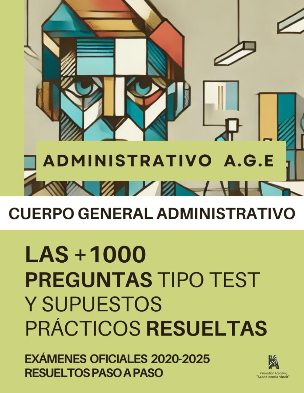 OPOSICIONES A ADMINISTRATIVO DEL ESTADO (C1): LAS +1000 PREGUNTAS TIPO TEST Y SUPUESTOS PRÁCTICOS RESUELTOS PASO A PASO: Descubre las respuestas correctas de los Examenes Oficiales del 2020 al 2024.