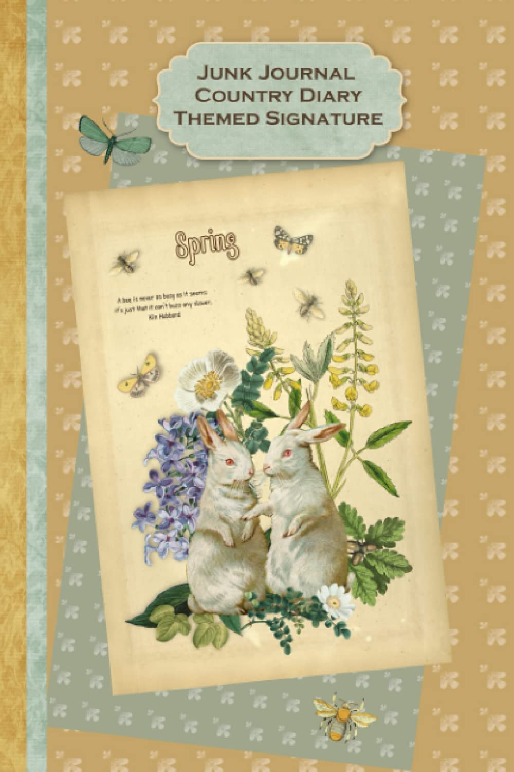 Junk Journal Country Diary Themed Signature: Full color 6 x 9 slim Paperback with extra ephemera / embellishments to cut out and paste in - no sewing needed!