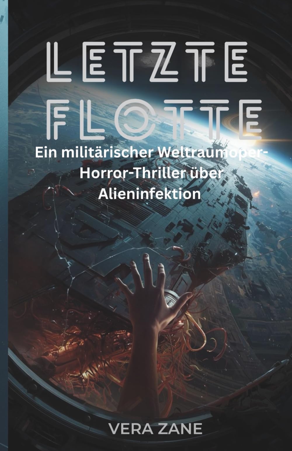 Letzte Flotte: Ein militärischer Weltraumoper-Horror-Thriller über Alieninfektion
