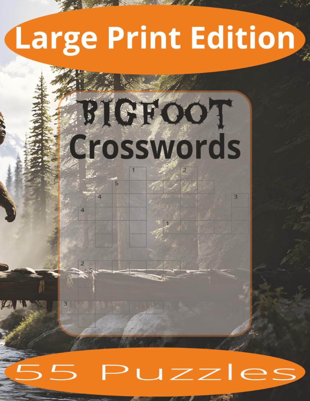 Bigfoot Crosswords Large Print: Crossword Puzzles Easy to Read Print about Bigfoot and more | Large Print Edition | 8.5x11 inches, 110 pages | 55 Puzzles | Gift for Vacations, Holiday, and Spare Time.