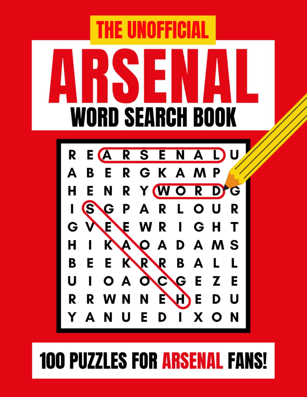 The Unofficial Arsenal Word Search Book: 100 Puzzles for Arsenal Fans!