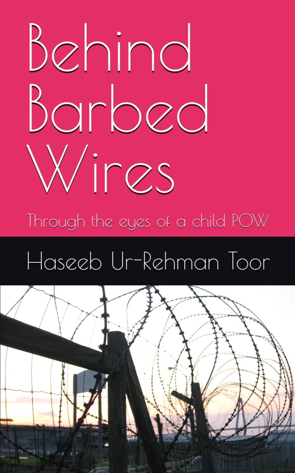 Behind Barbed Wires: Through the eyes of a child POW