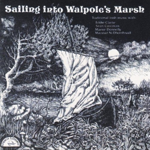 Sailing Into Walpole's Marsh Eddie Clarke, Sean Corcoran, Maeve