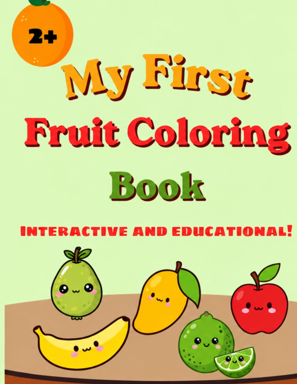 My First Fruit Coloring Book: Fun & Educational Coloring Book With New Fruit On Each Page