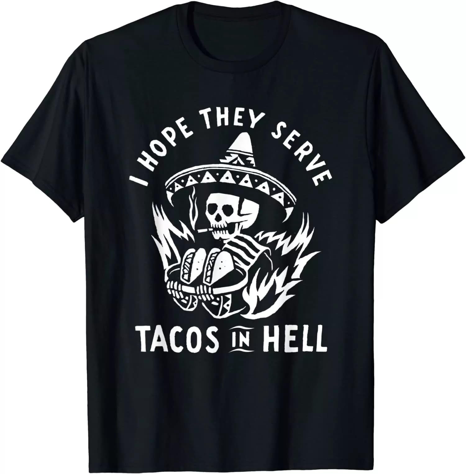 detuQQTY Limited I Hope They Serve Tacos in Hell T-Shirt