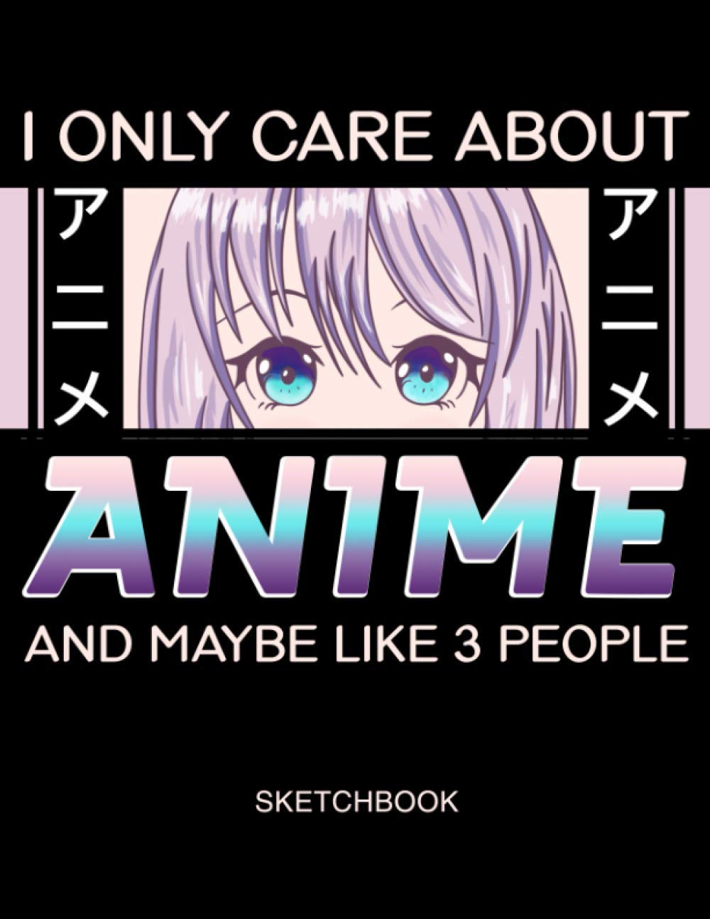 I only care about anime and maybe like 3 people Sketchbook: Manga Sketch Book for drawing and Sketching :: Otaku Artists Drawing Book