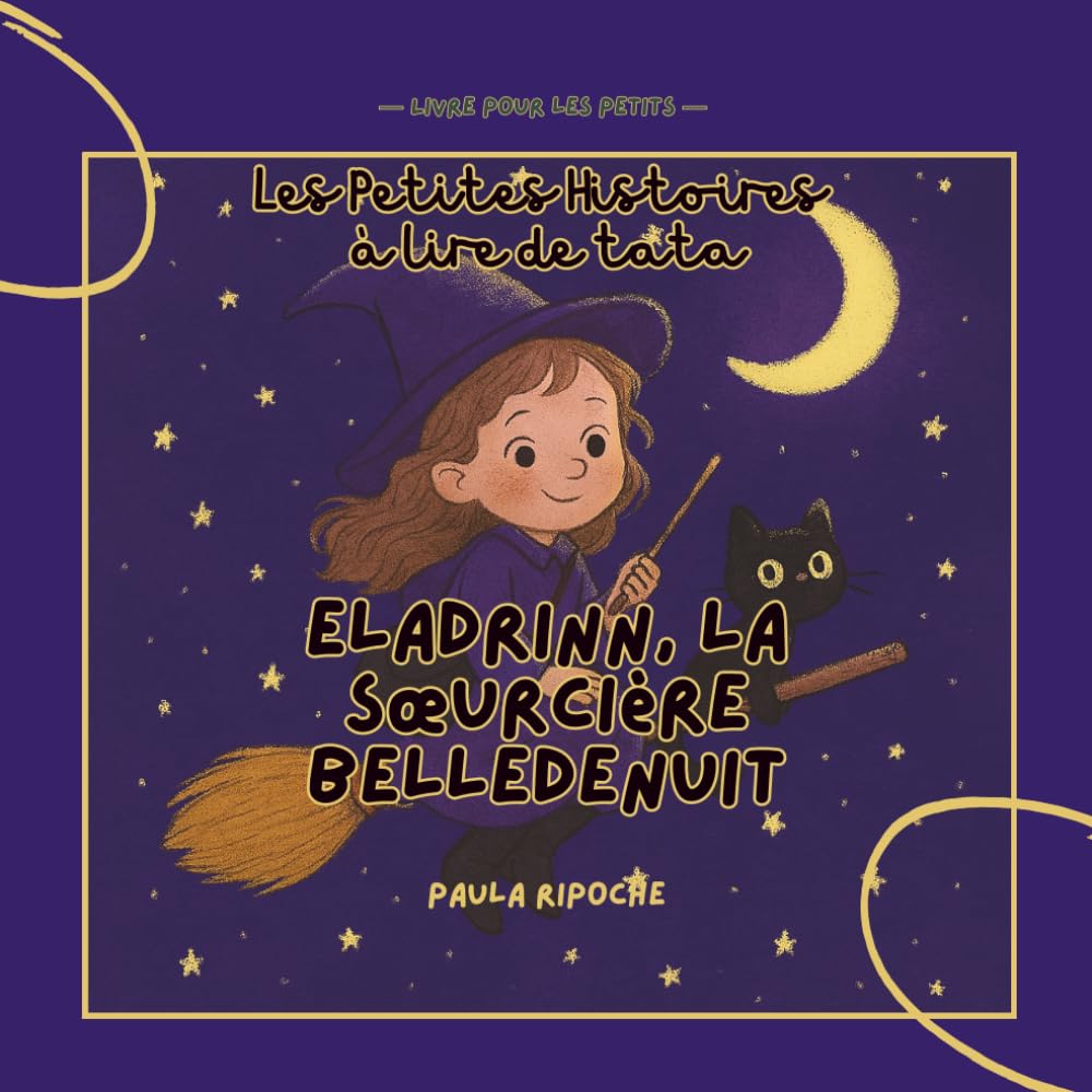 Les Petites Histoires à lire de Tata - Eladrinn, La Sœurcière Belledenuit
