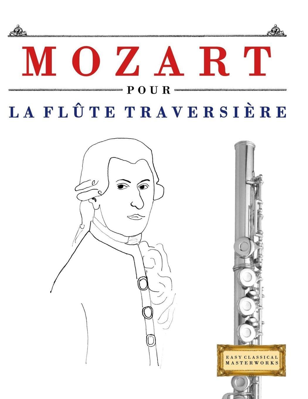 Mozart pour la Flûte Traversière: 10 pièces faciles pour la Flûte Traversière débutant livre