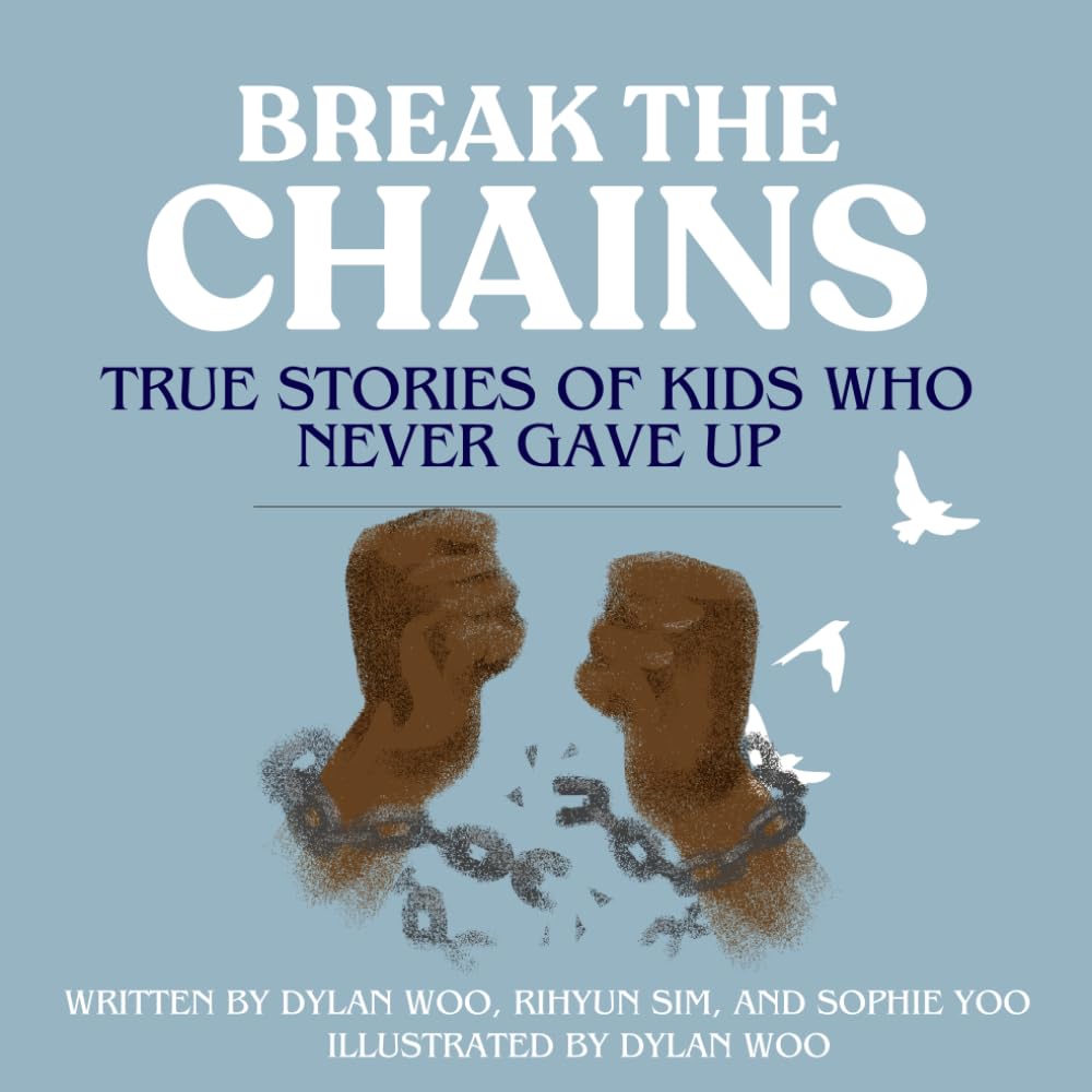 Break the Chains: True Stories of Kids Who Never Gave Up