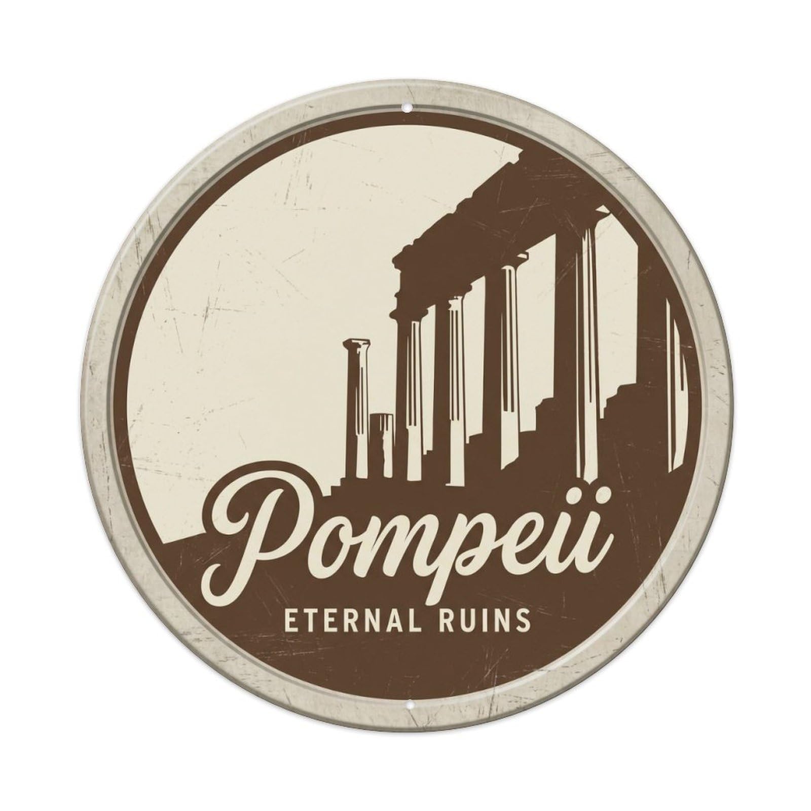 Pompeii Ancient Study Ruins Metal Tin Sign Plaque Wall Decor for Cafe, Club Bar, Office, Home Garden Round Metal Poster 8x8Inch