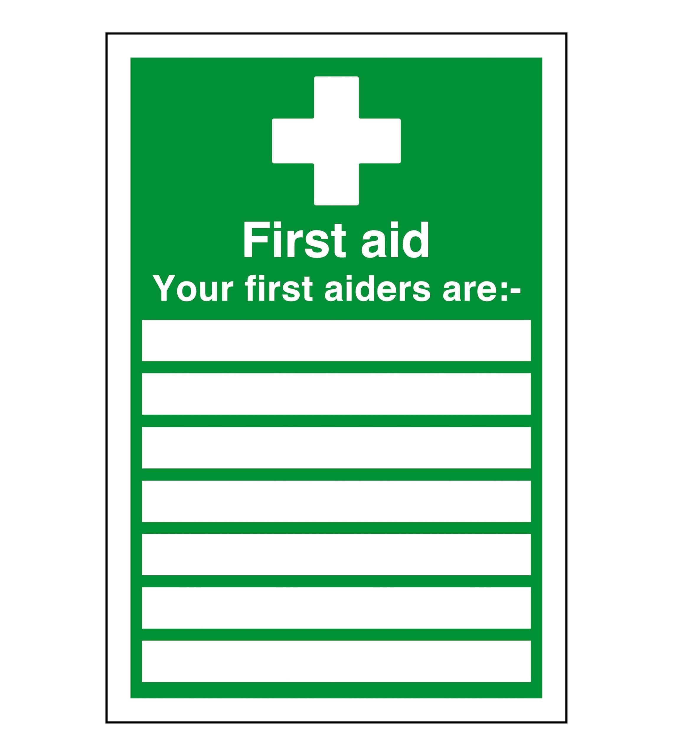 First aid your first aiders are - white box - safety sign - High tack self-adhesive sticker (300mm x 200mm) Viewing Distance within 7m.