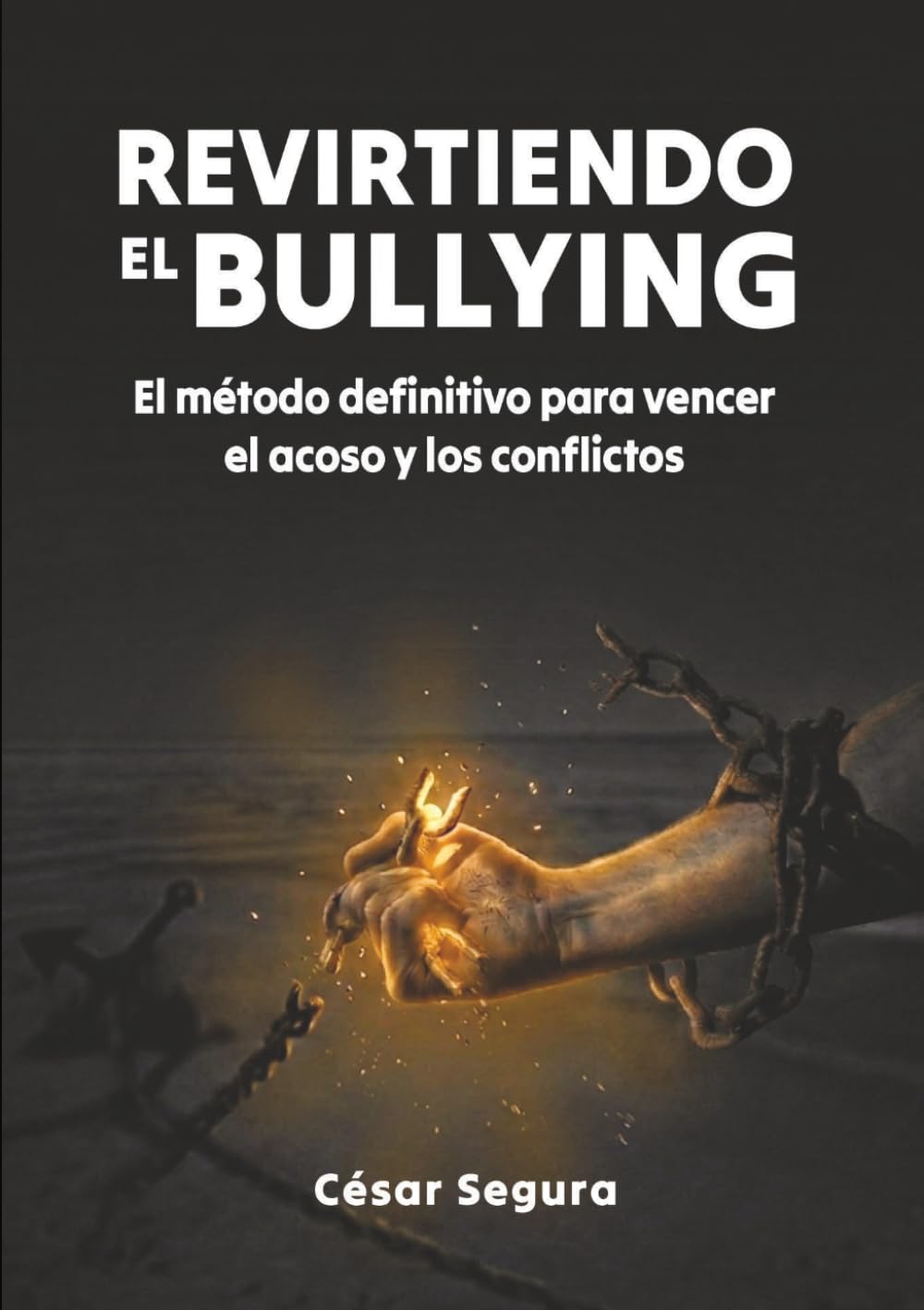 REVIRTIENDO EL BULLYING: El método definitivo para vencer el acoso y los conflictos