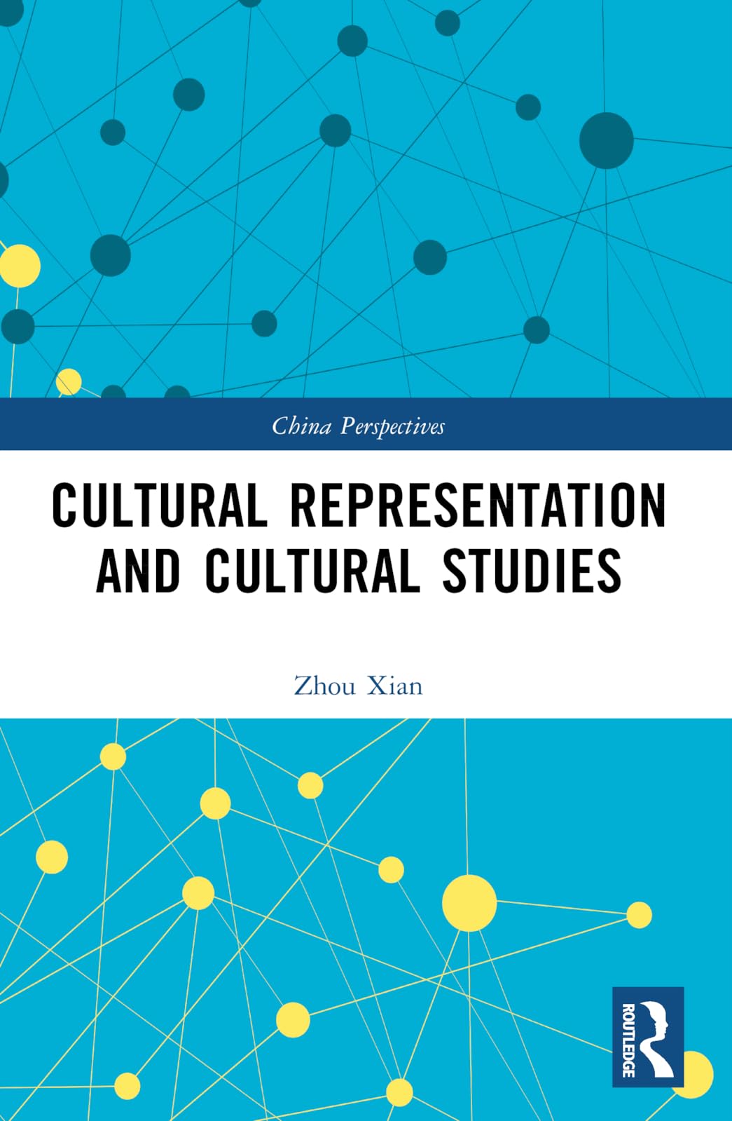 Cultural Representation and Cultural Studies (China Perspectives)