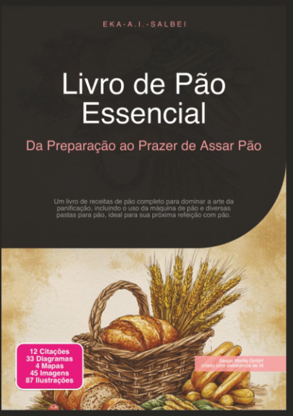 Livro de Pão Essencial: Da Preparação ao Prazer de Assar Pão