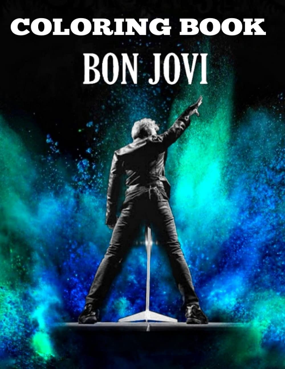 Bon Jovi Coloring Book: Amazing gift for All Ages and Fans with High Quality Image.– 30+ GIANT Great Pages with Premium Quality Images.