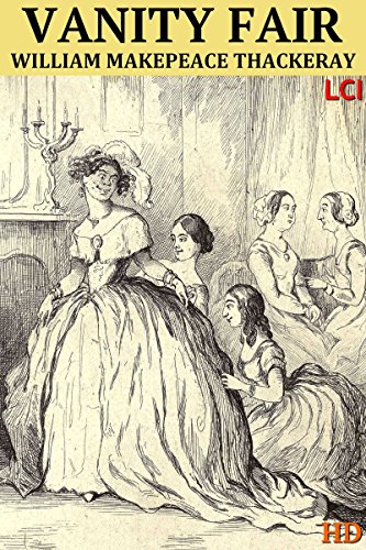 Vanity Fair Hd Fully Illustrated Hd Kindle Edition By Thackeray William Makepeace Lci Literature Fiction Kindle Ebooks Amazon Com