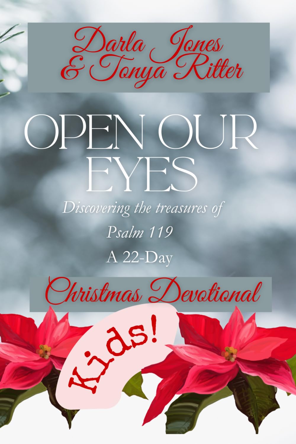 Open Our Eyes: Discovering the treasures ofPsalm 119