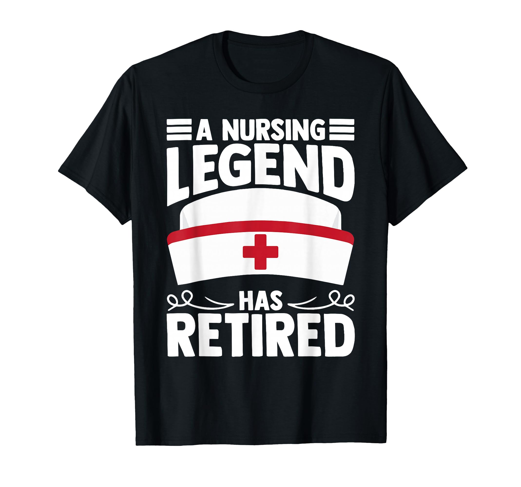 A Nursing Legend Has Retired Nurses T-Shirt
