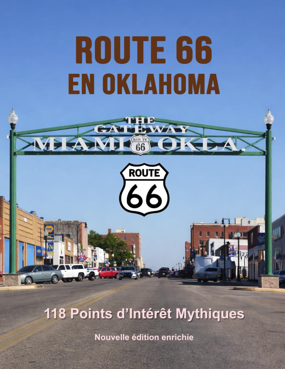 Route 66 en Oklahoma - 118 points d’intérêt mythiques sur la Mother Road: Un voyage photographique et culturel au cœur de l’Amérique. Nouvelle édition ... (Route 66 - 554 lieux incontournables)