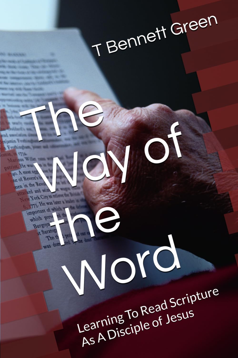 The Way of the Word: Learning To Read Scripture As A Disciple of Jesus