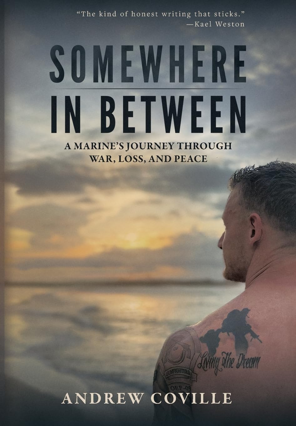 Somewhere in Between: A Marine's Journey Through War, Loss, and Peace: A Marine's Journey