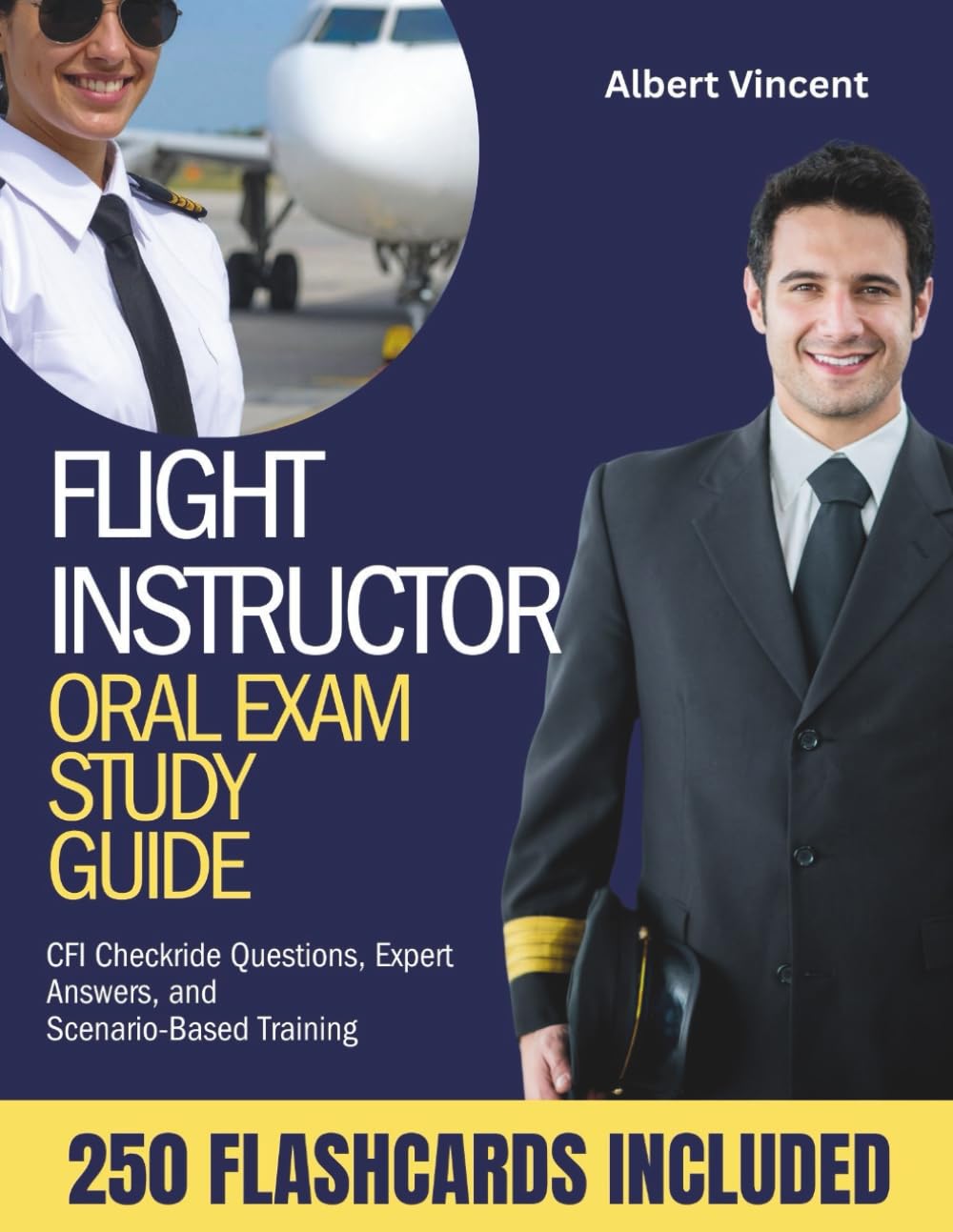 FLIGHT INSTRUCTOR ORAL EXAM STUDY GUIDE: CFI Checkride Questions, Expert Answers, and Scenario-Based Training
