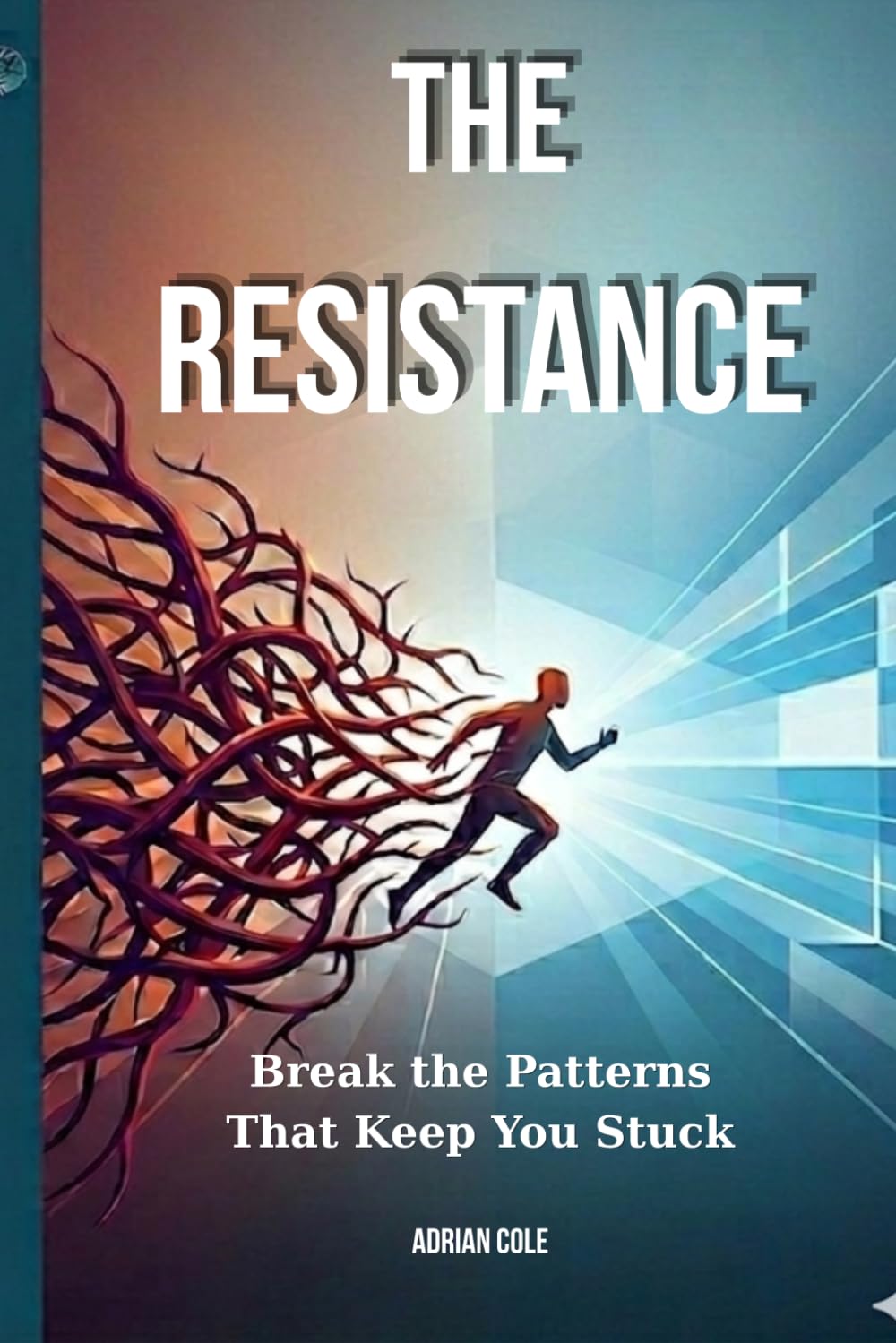 THE RESISTANCE: Break the Patterns That Keep You Stuck